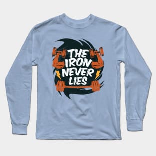 The Iron Never Lies Long Sleeve T-Shirt